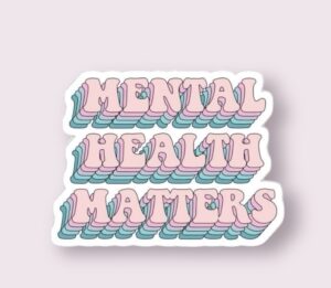 Mental Health Matters - Sticker